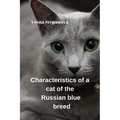 Characteristics of a Cat of the Russian Blue Breed - Paperback