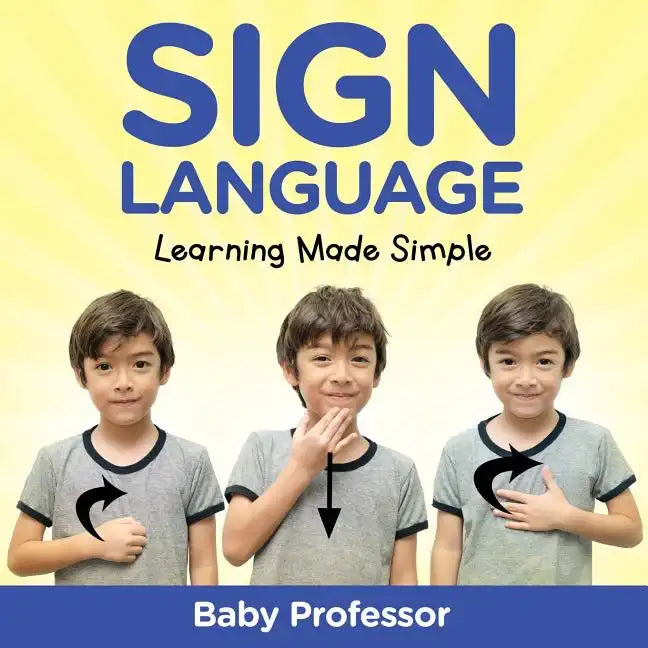 Sign Language Workbook for Kids - Learning Made Simple - Paperback