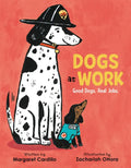 Dogs at Work: Good Dogs. Real Jobs. - Hardcover