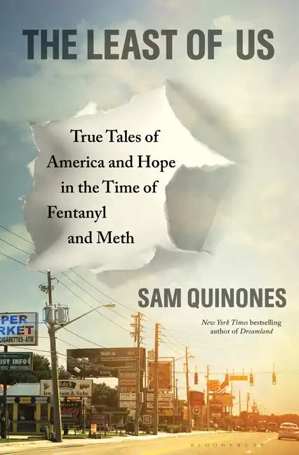 The Least of Us: True Tales of America and Hope in the Time of Fentanyl and Meth - Hardcover
