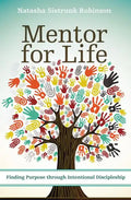 Mentor for Life: Finding Purpose Through Intentional Discipleship - Paperback
