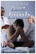 So You've Lost a Limb - Paperback