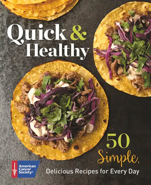 Quick & Healthy: 50 Simple Delicious Recipes for Every Day - Paperback