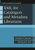 XML for Catalogers and Metadata Librarians - Paperback