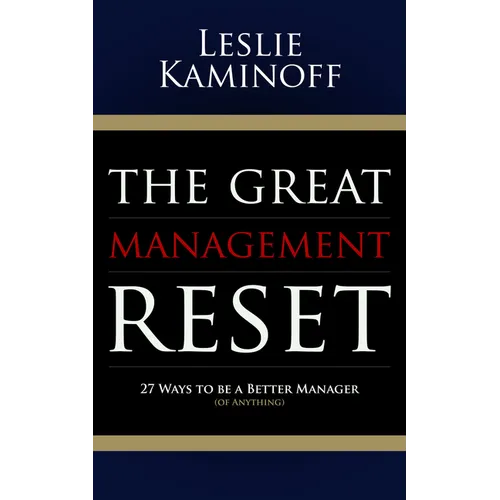 The Great Management Reset: 27 Ways to Be a Better Manager (of Anything) - Paperback