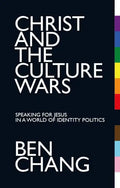Christ and the Culture Wars: Speaking for Jesus in a World of Identity Politics - Paperback