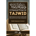 A Classical Primer on Tajwid: Sheikh Sulayman Al Jamzuri's Tuhfat Al Atfal: With points from Ibn Al Jazari's Muqaddimah - Paperback