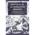 Critique of Journalistic Reason: Philosophy and the Time of the Newspaper - Paperback
