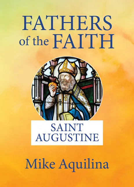 Fathers of the Faith: Saint Augustine - Paperback