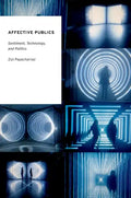 Affective Publics: Sentiment, Technology, and Politics - Paperback