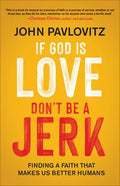 If God Is Love, Don't Be a Jerk - Paperback