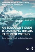 An Educator's Guide to Assessing Threats in Student Writing: Social Media, Email, and other Narrative - Paperback