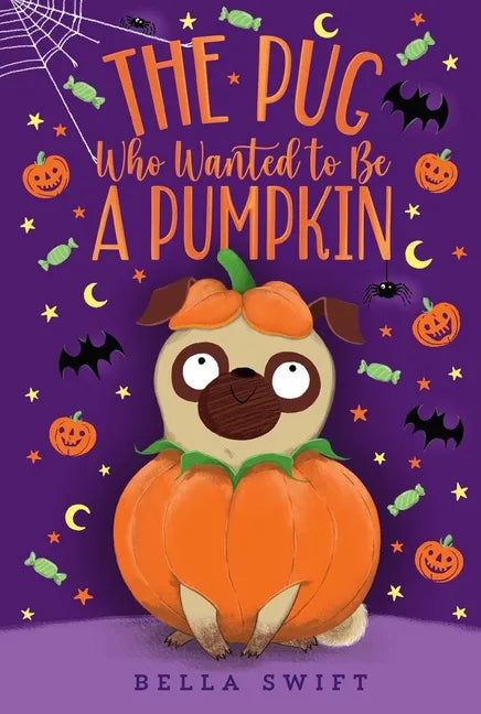 The Pug Who Wanted to Be a Pumpkin - Hardcover