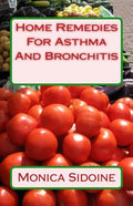 Home Remedies For Asthma And Bronchitis - Paperback