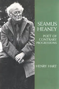Seamus Heaney: Poet of Contrary Progressions - Paperback