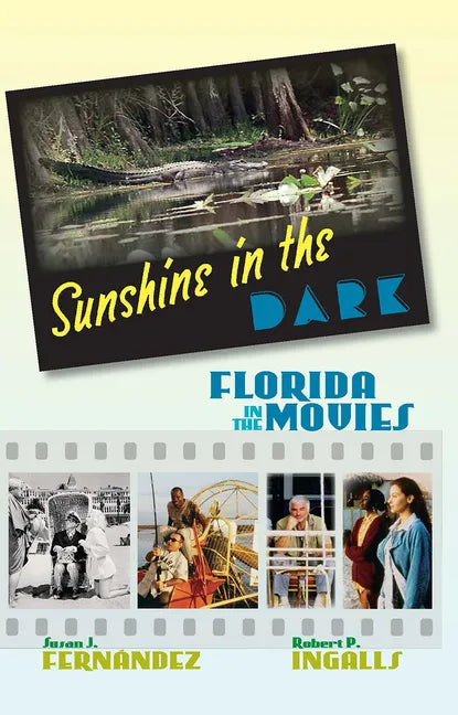 Sunshine in the Dark: Florida in the Movies - Paperback