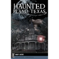 Haunted Plano, Texas - Hardcover