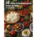 50 Flavors of the Mediterranean Recipes for Home - Paperback