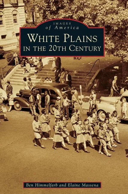 White Plains in the 20th Century - Hardcover