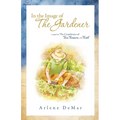 In the Image of the Gardener: A Sequel to the Coordinates of Time, Treasure, and Truth - Paperback