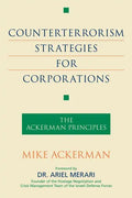 Counterterrorism Strategies for Corporations: The Ackerman Principles - Paperback