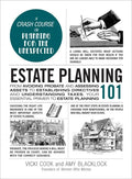 Estate Planning 101: From Avoiding Probate and Assessing Assets to Establishing Directives and Understanding Taxes, Your Essential Primer t - Hardcover