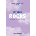 My Mom Rocks: 101 Reasons Why I Love You, Mom - Paperback