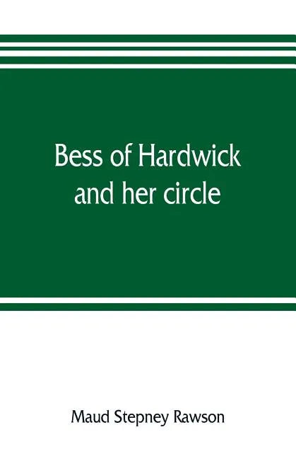 Bess of Hardwick and her circle - Paperback