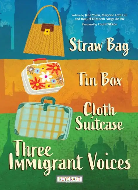 Straw Bag, Tin Box, Cloth Suitcase: Three Immigrant Voices: Three Immigrant Voices - Paperback
