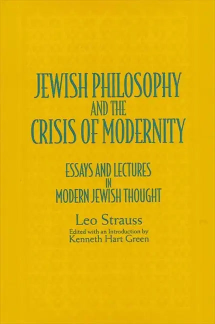 Jewish Philosophy and the Crisis of Modernity: Essays and Lectures in Modern Jewish Thought - Paperback