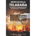 Moscas en la telara: Historia de la comercializaci de la existencia―y sus medios - Paperback