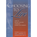 Choosing to Live: How to Defeat Suicide Through Cognitive Therapy - Paperback