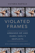 Violated Frames: Armando Bó and Isabel Sarli's Sexploits Volume 2 - Paperback