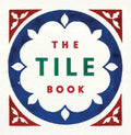 The Tile Book: History, Pattern, Design - Hardcover