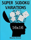 Super Sudoku 16X16 Variations - Paperback