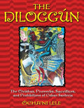 The Diloggún: The Orishas, Proverbs, Sacrifices, and Prohibitions of Cuban Santería - Hardcover