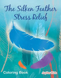 The Silken Feather Stress Relief Coloring Book - Paperback