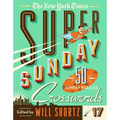 The New York Times Super Sunday Crosswords Volume 17: 50 Sunday Puzzles - Spiral