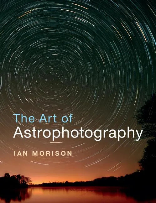 The Art of Astrophotography - Paperback