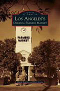 Los Angeles's Original Farmers Market - Hardcover