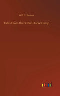 Tales From the X-Bar Horse Camp - Hardcover