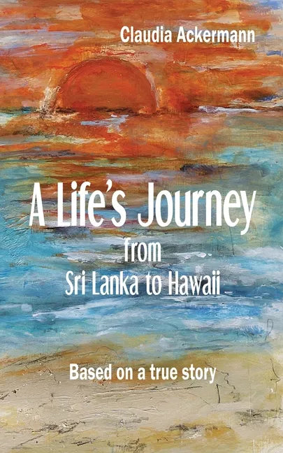 A Life's Journey from Sri Lanka to Hawaii - Paperback