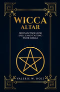 Wicca Altar: Wiccan Tools for Spells, and Casting Your Circle - Paperback