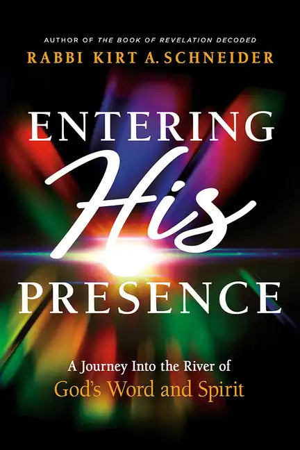 Entering His Presence: A Journey Into the River of God's Word and Spirit - Hardcover