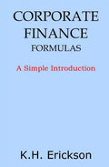 Corporate Finance Formulas: A Simple Introduction - Paperback