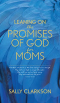 Leaning on the Promises of God for Moms - Paperback