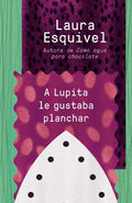 A Lupita Le Gustaba Planchar / Lupita Always Liked to Iron: [Lupita Always Liked to Iron] - Paperback