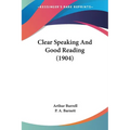 Clear Speaking And Good Reading (1904) - Paperback