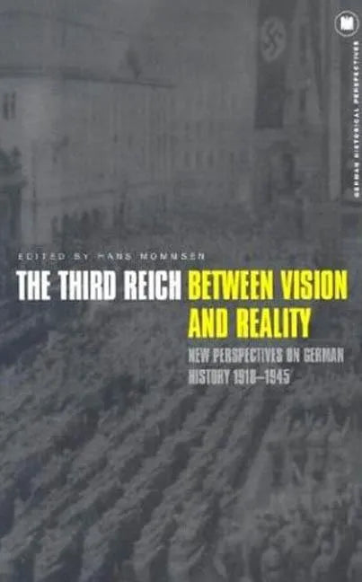 The Third Reich Between Vision and Reality: New Perspectives on German History 1918-1945 - Paperback