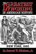 The Greatest Lynching in American History: New York 1863 - Paperback